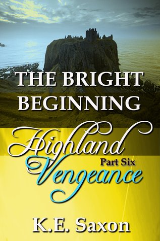 The Bright Beginning (Highland Vengeance, #6)