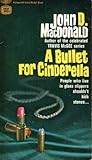 A Bullet for Cinderella by John D. MacDonald