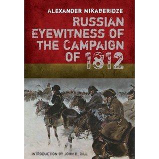 Russian Eyewitness Accounts of the Campaign of 1812 (Hardcover)