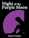 Night of the Purple Moon by Scott Cramer Night of the Purple Moon by Scott Cramer