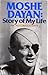 Moshe Dayan: Story of My Life- An Autobiography