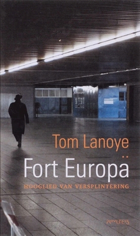 Fort Europa: Hooglied van versplintering (Hardcover)
