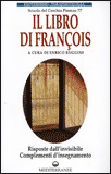 Il libro di François. Risposte dall'invisibile. Complementi d'insegnamento (Paperback)