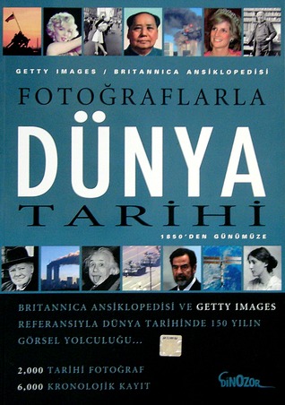 Fotoğraflarla Dünya Tarihi - 1850'den Günümüze