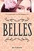 Belles (Belles, #1)