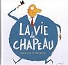 La vie de chapeau