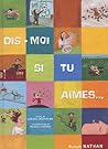 Dis-moi si tu aimes...