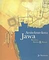 Arsitektur-kota Jawa: Kosmos, Kultur & Kuasa Arsitektur-kota Jawa: Kosmos, Kultur & Kuasa