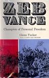 Zeb Vance: Champion of Personal Freedom Zeb Vance: Champion of Personal Freedom