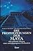 Die Prophezeiungen der Maya...