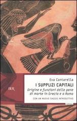 I supplizi capitali. Origine e funzioni delle pene di morte in Grecia e a Roma (Paperback)