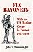 Fix Bayonets!: with the U.S. Marine Corps in France, 1917-1918