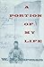 A Portion of My Life: Being a Short & Imperfect History Written While a Prisoner of War on Johnson's Island 1864