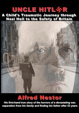 Uncle Hitler: A Child's Traumatic Journey Through Nazi Hell to the Safety of Britain (Paperback)