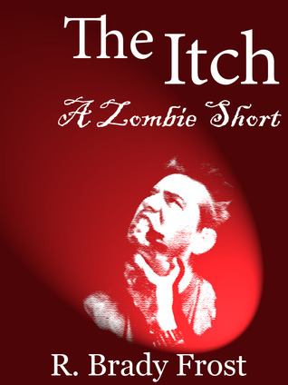 The Itch -- A Zombie Short