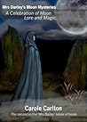 Mrs Darley's Moon Mysteries by Carole Carlton