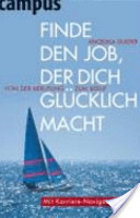 Finde den Job, der dich glücklich macht : Von der Berufung zum Beruf