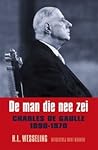 De man die nee zei: Charles de Gaulle 1890-1970