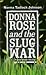 Donna Rose And the Slug War