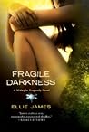 Fragile Darkness by Ellie James