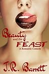 Beauty and the Feast by J.R. Barrett