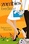Zombies for Breakfast by Rebecca L. Boschee