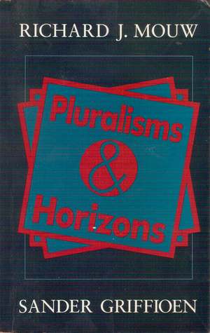 Pluralisms and Horizons: An Essay in Christian Public Philosophy (Paperback)