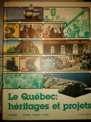 Le Québec: héritages et projets