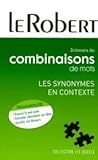 Dictionnaire Des Combinaisons De Mots: Les Synonymes En Contexte