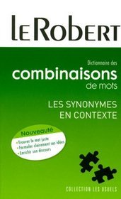 Dictionnaire Des Combinaisons De Mots: Les Synonymes En Contexte (Paperback)