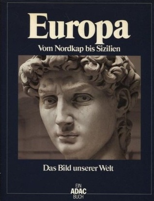 Europa: Vom Nordkap bis Sizilien (ADAC Das Bild unserer Welt)