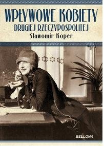 Wpływowe kobiety Drugiej Rzeczypospolitej