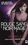 Rouge sang, noir magie by Jaye Wells