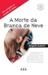 A Morte da Branca de Neve A Morte da Branca de Neve