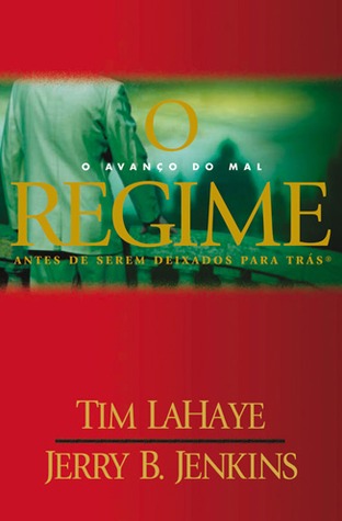 O Regime - O avanço do mal - Antes de serem deixados para trás (Deixados para Trás, #-1)