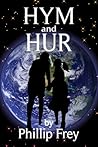 Hym and Hur by Phillip Frey