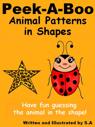 Peek-A-Boo: Animal Patterns in Shapes (Kindle Edition)