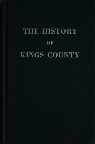 The history of Kings County, Nova Scotia, heart of the Acadian land, giving a sketch of the French and their expulsion ; and a history of the New England planters who came in their stead, with many genealogies, 1604-1910