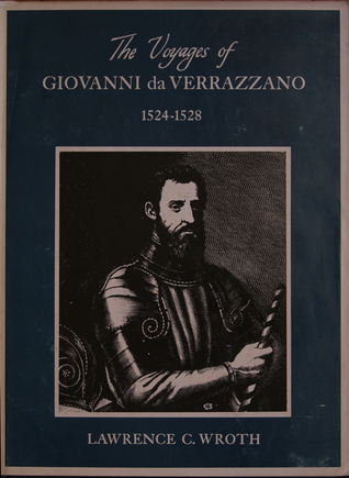 The Voyages of Giovanni da Verrazzano, 1524 - 1528