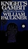 Knight's Gambit by William Faulkner Knight's Gambit by William Faulkner