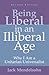 Being Liberal in an Illiberal Age by Jack Mendelsohn
