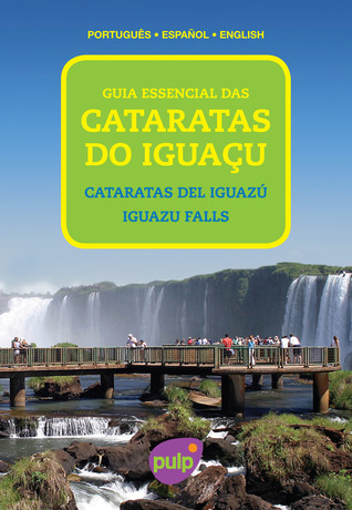 Guia Essencial das Cataratas do Iguaçu