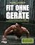Fit ohne Geräte by Mark Lauren