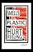 It Smells Like Plastic And Hurt Feelings