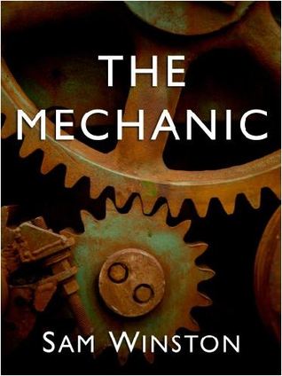 The Mechanic (Stories from the days before What Came After)