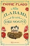 Miss Alabama e la casa dei sogni by Fannie Flagg