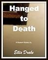 Hanged to Death by Ellis Drake
