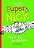 Super Nick - Platz da, ihr Nieten!