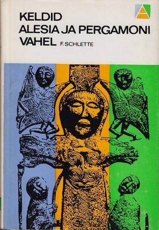 Keldid Alesia ja Pergamoni vahel (Hardcover)