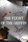 The Flight of the Griffin by C.M. Gray